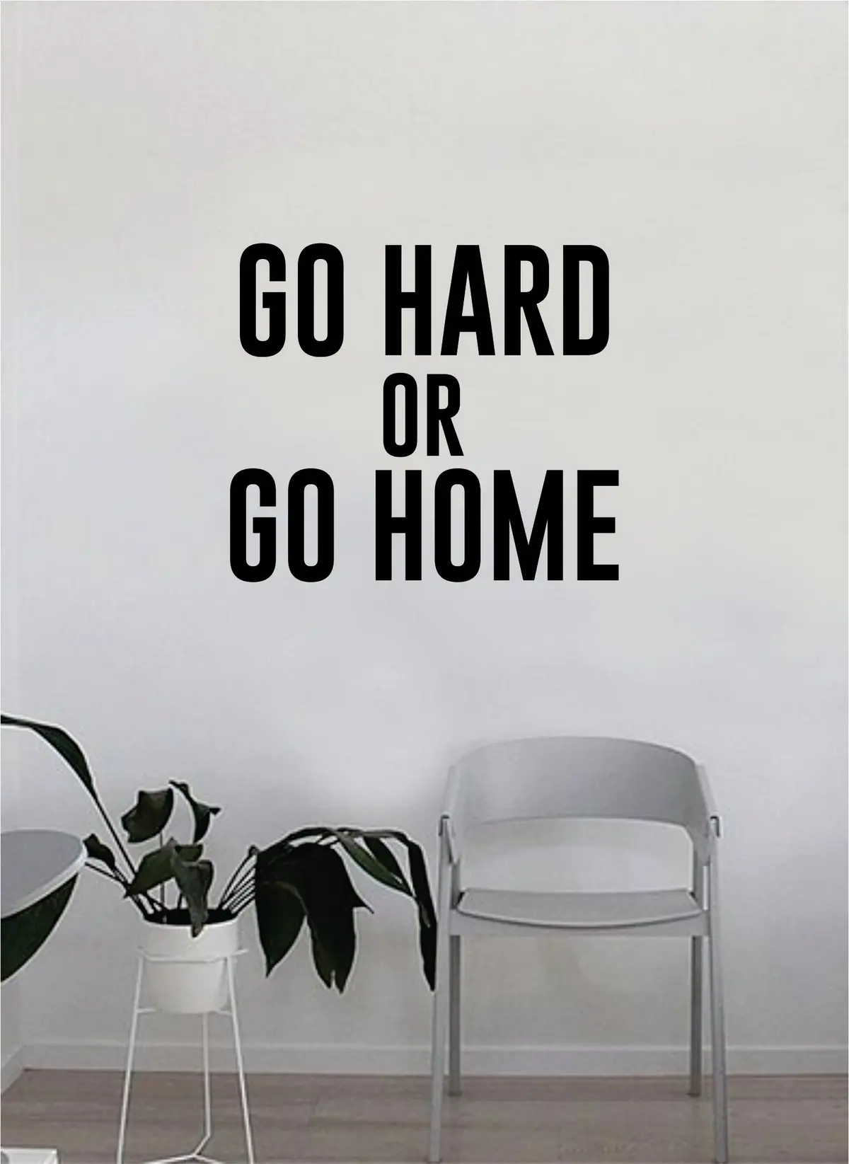 Go Hard Or Go Home Quote Wall Decal Sticker Room Bedroom Art Vinyl Decor Decoration Teen Inspirational Adventure Funny Party Epic Legendary 1