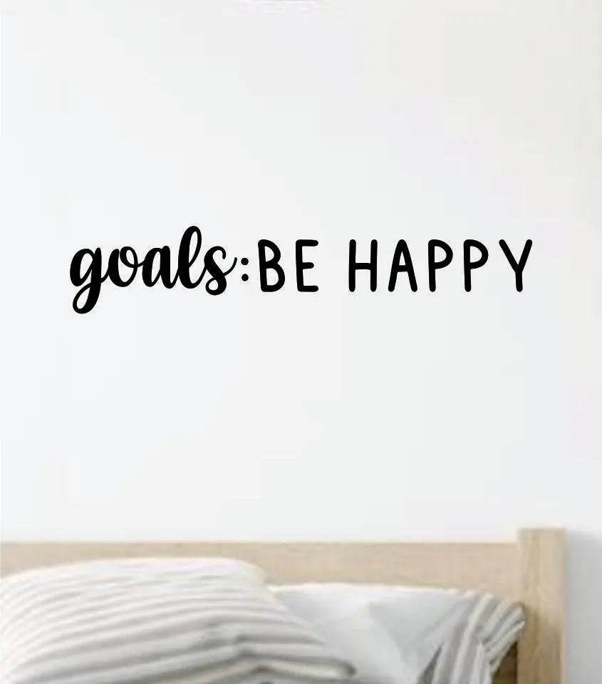 Goals Be Happy V2 Quote Wall Decal Sticker Vinyl Art Decor Bedroom Room Boy Girl Inspirational Motivational School Nursery Good Vibes 1