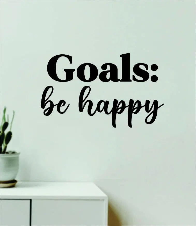 Goals Be Happy Wall Decal Sticker Quote Vinyl Art Wall Bedroom Room Home Decor Inspirational Teen Baby Nursery Girls Motivational 1