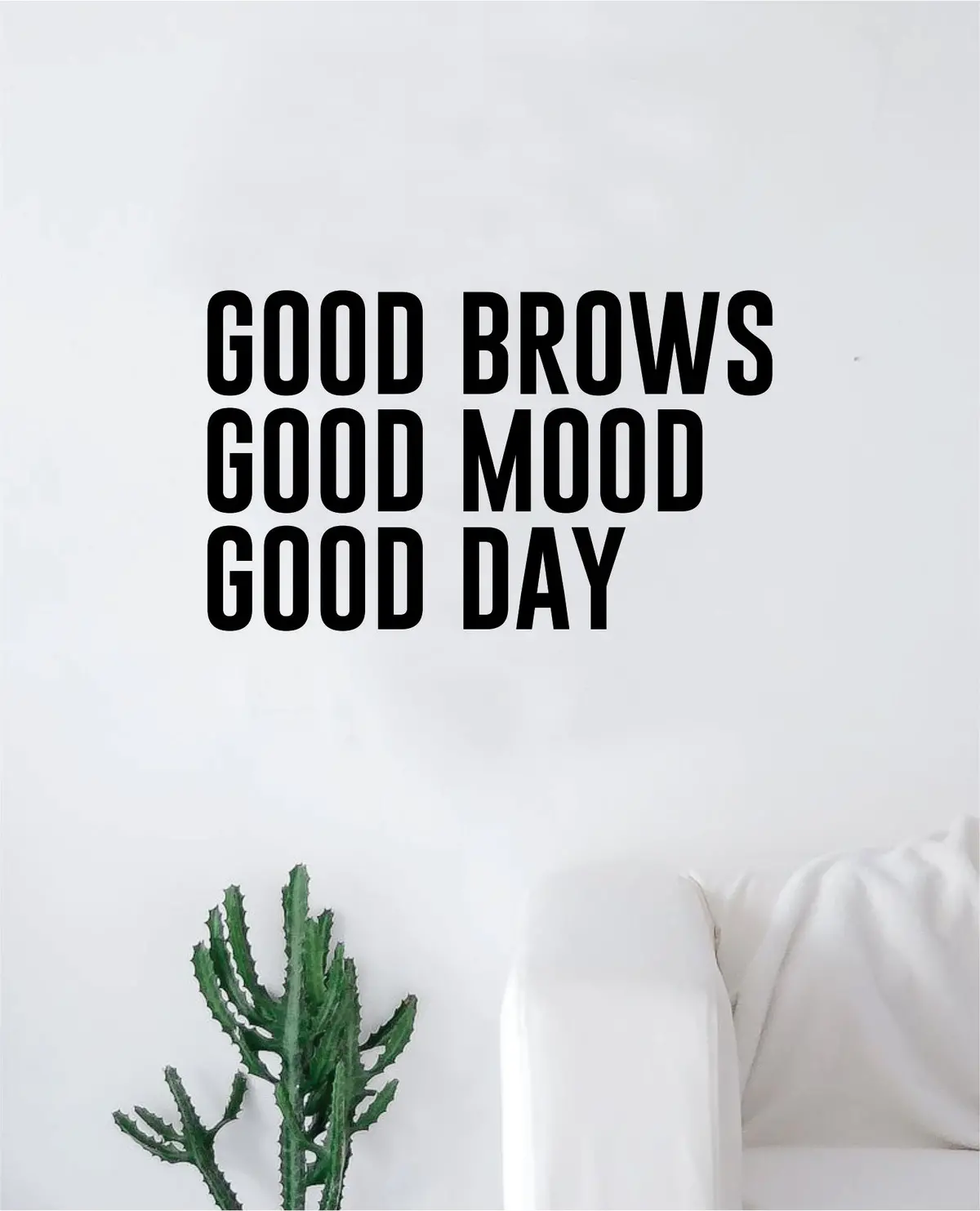 Good Brows Mood Day Wall Decal Sticker Vinyl Art Bedroom Living Room Decor Decoration Teen Quote Inspirational Girls Good Vibes Make Up Beauty Eyebrows Lashes Beautiful 1