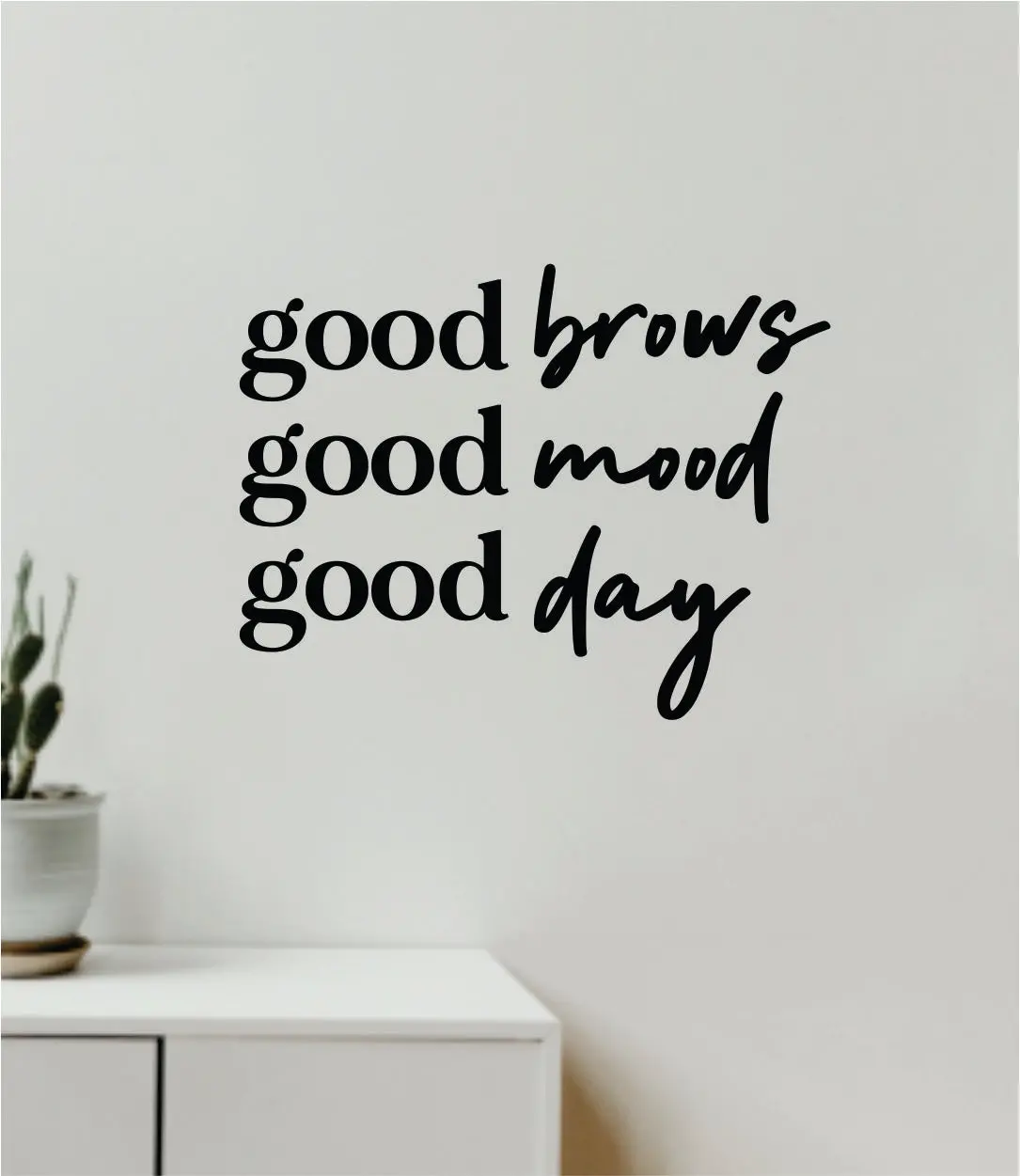 Good Brows Mood Day V2 Decal Sticker Quote Wall Vinyl Art Wall Bedroom Room Home Decor Inspirational Teen Girls Make Up Beauty Lashes 1