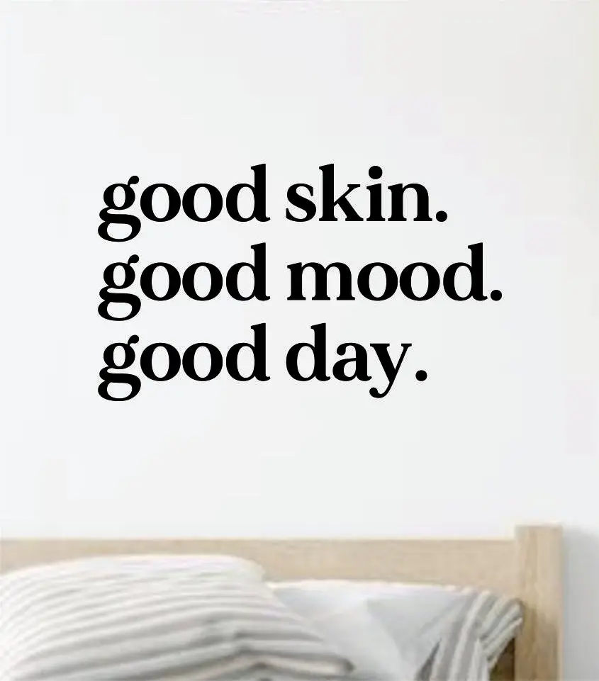 Good Skin Mood Day Quote Wall Decal Sticker Vinyl Art Decor Bedroom Room Boy Girl Inspirational Motivational Make Up Skincare Beauty Vanity 1