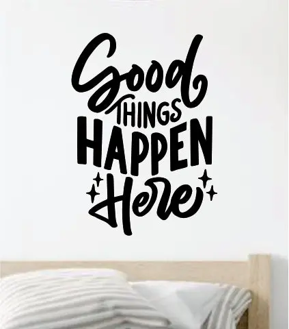 Good Things Happen Here Wall Decal Home Decor Vinyl Art Sticker Bedroom Quote Nursery Baby Teen Boy Girl Inspirational 1