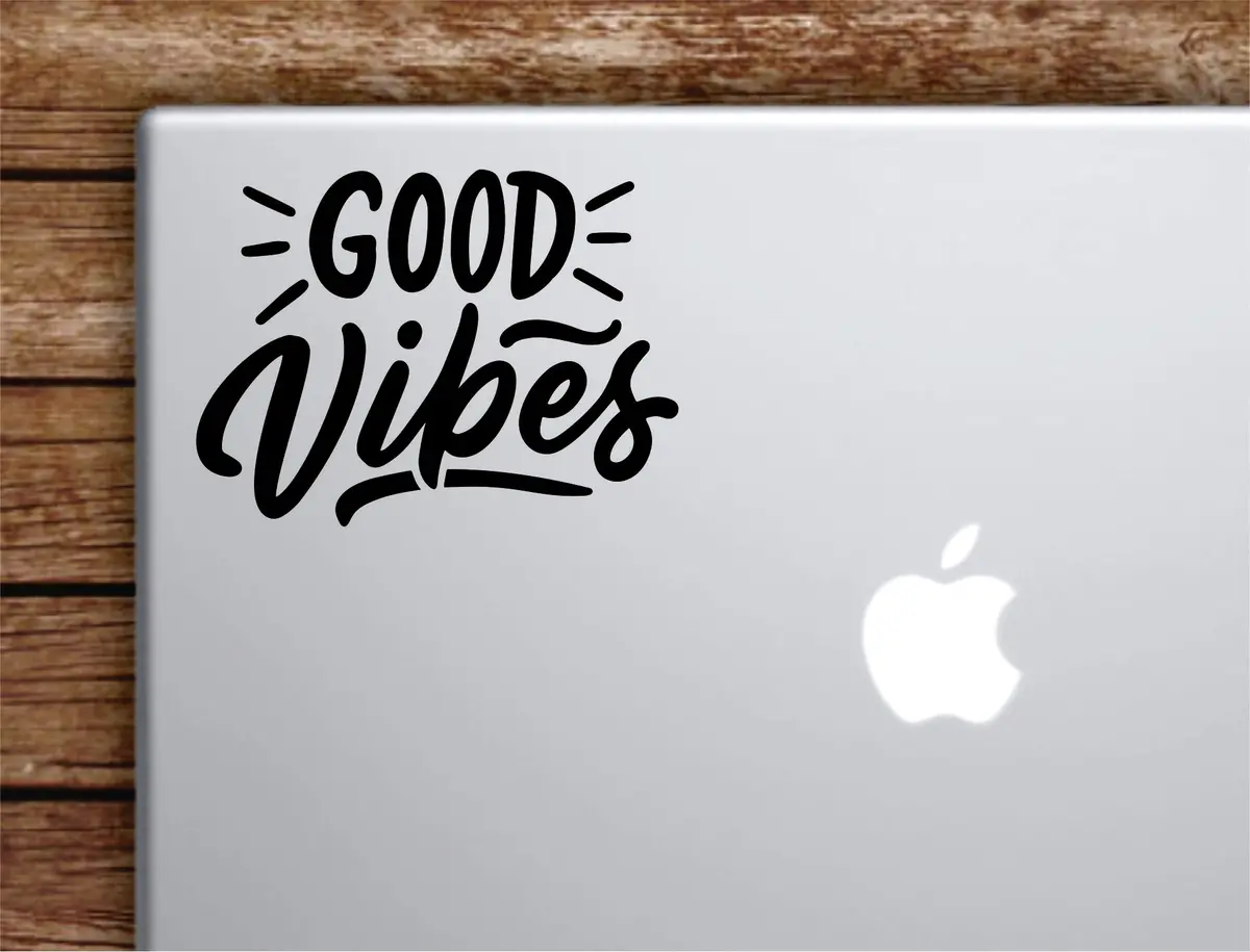 Good Vibes V6 Laptop Wall Decal Sticker Vinyl Art Quote Macbook Apple Decor Car Window Truck Kids Baby Teen Inspirational Girls Boys School 1