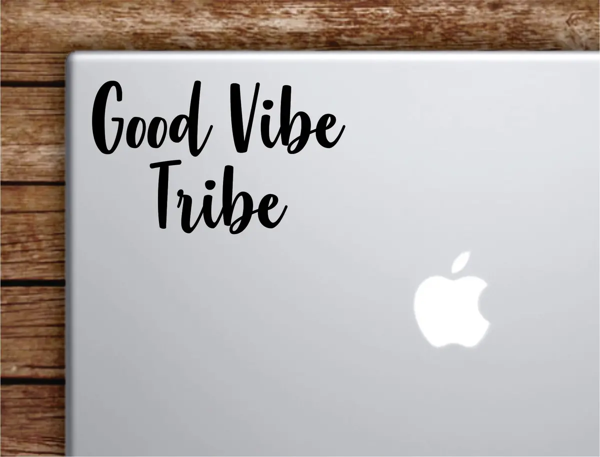 Good Vibe Tribe Laptop Wall Decal Sticker Vinyl Art Quote Macbook Apple Decor Car Window Truck Teen Inspirational Girls 1