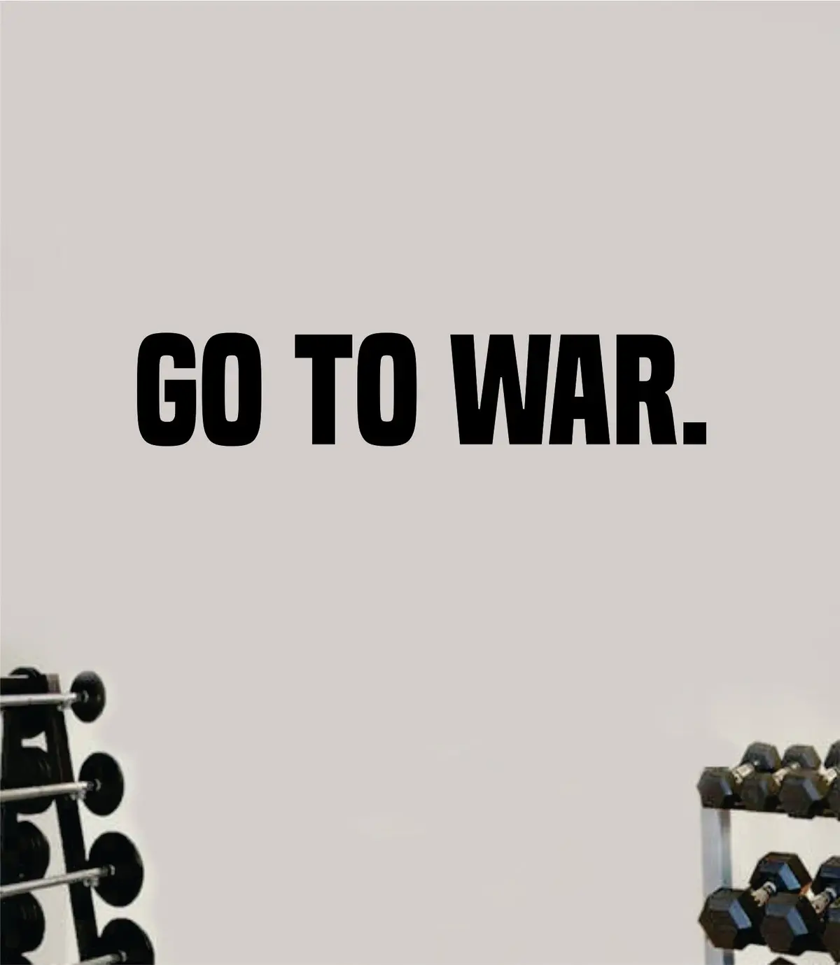 Go To War Wall Decal Sticker Vinyl Art Wall Bedroom Home Decor Inspirational Motivational Teen Sports Gym Fitness Girls Train Beast 1