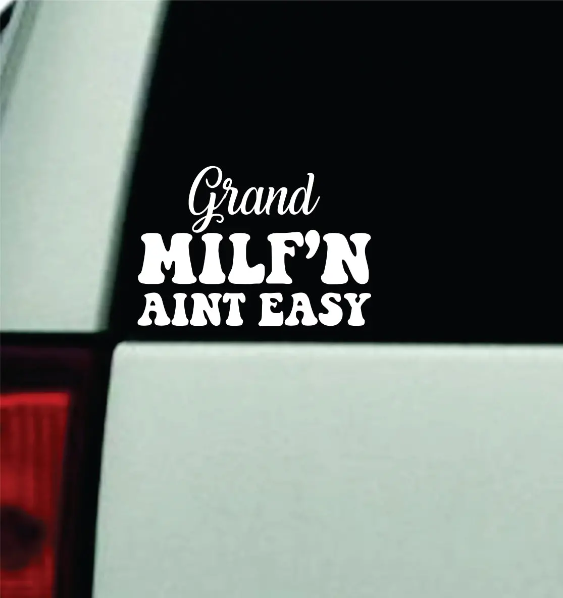 Grand Milf'n Aint Easy Car Decal Truck Window Windshield Rearview Mirror Jdm Sun Visor Bumper Sticker Vinyl Quote Boy Girls Funny Mom Milf Women Trendy Groovy Grandma 1