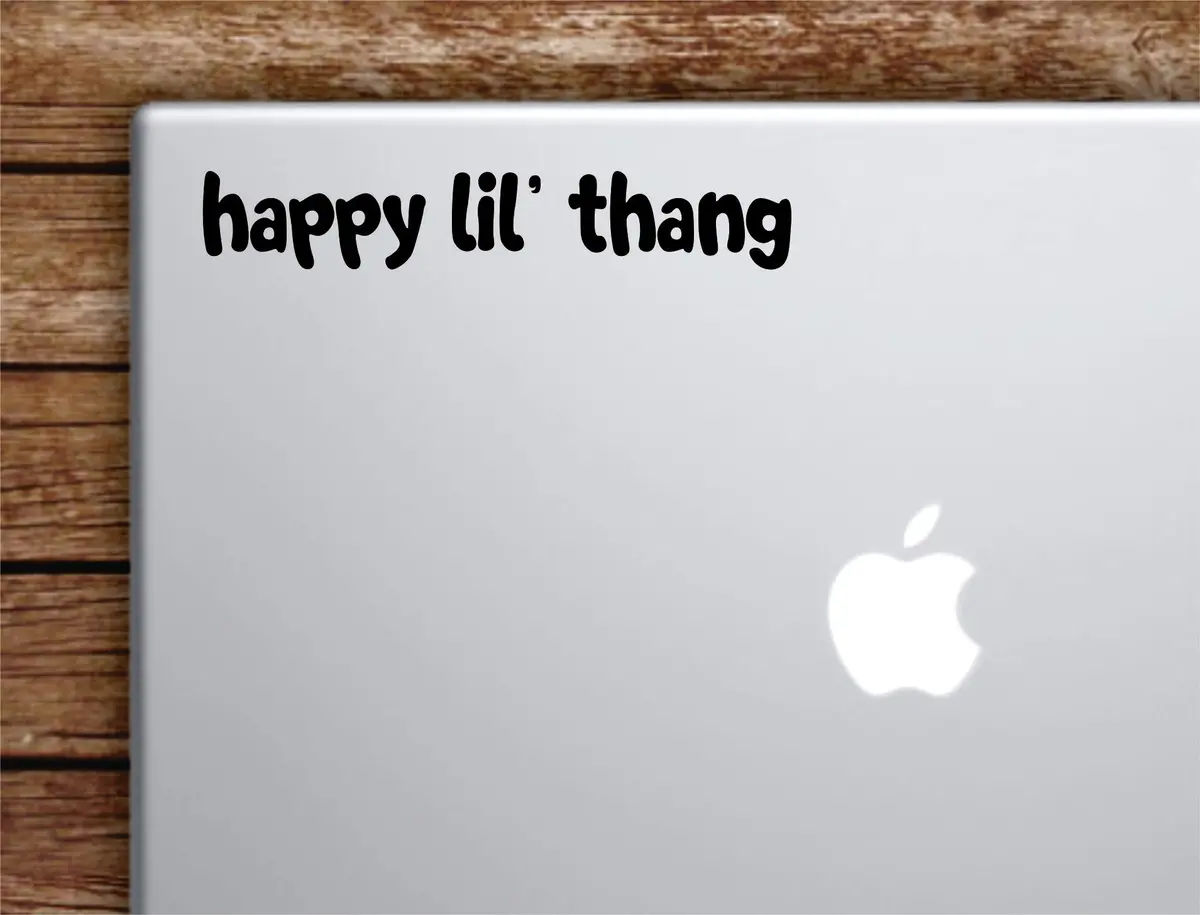Happy Lil Thang Laptop Wall Decal Sticker Vinyl Art Quote Macbook Apple Decor Car Window Truck Kids Baby Teen Inspirational Girls Cute 1