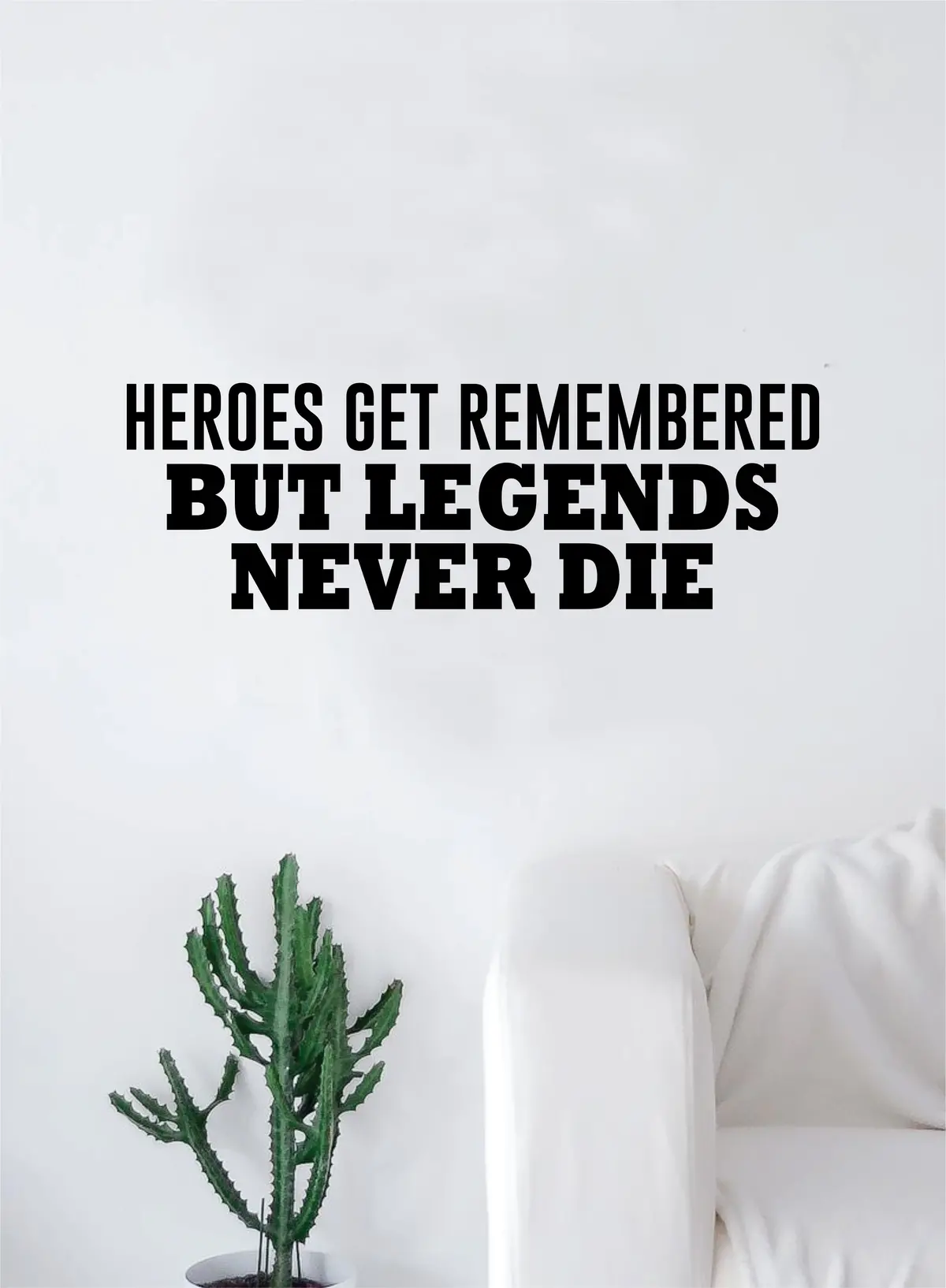 Hereos Get Remembered But Legends Never Die Quote Decal Sticker Wall Vinyl Art Wall Room Decor Inspirational Motivational Sports 1