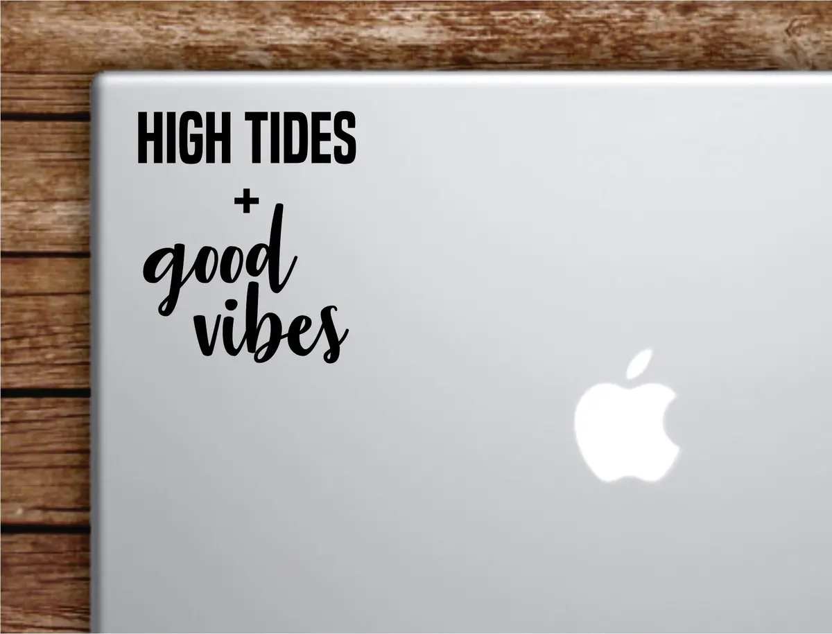 High Tides Good Vibes Laptop Wall Decal Sticker Vinyl Art Quote Macbook Apple Decor Car Window Truck Teen Inspirational Girls Beach Ocean 1