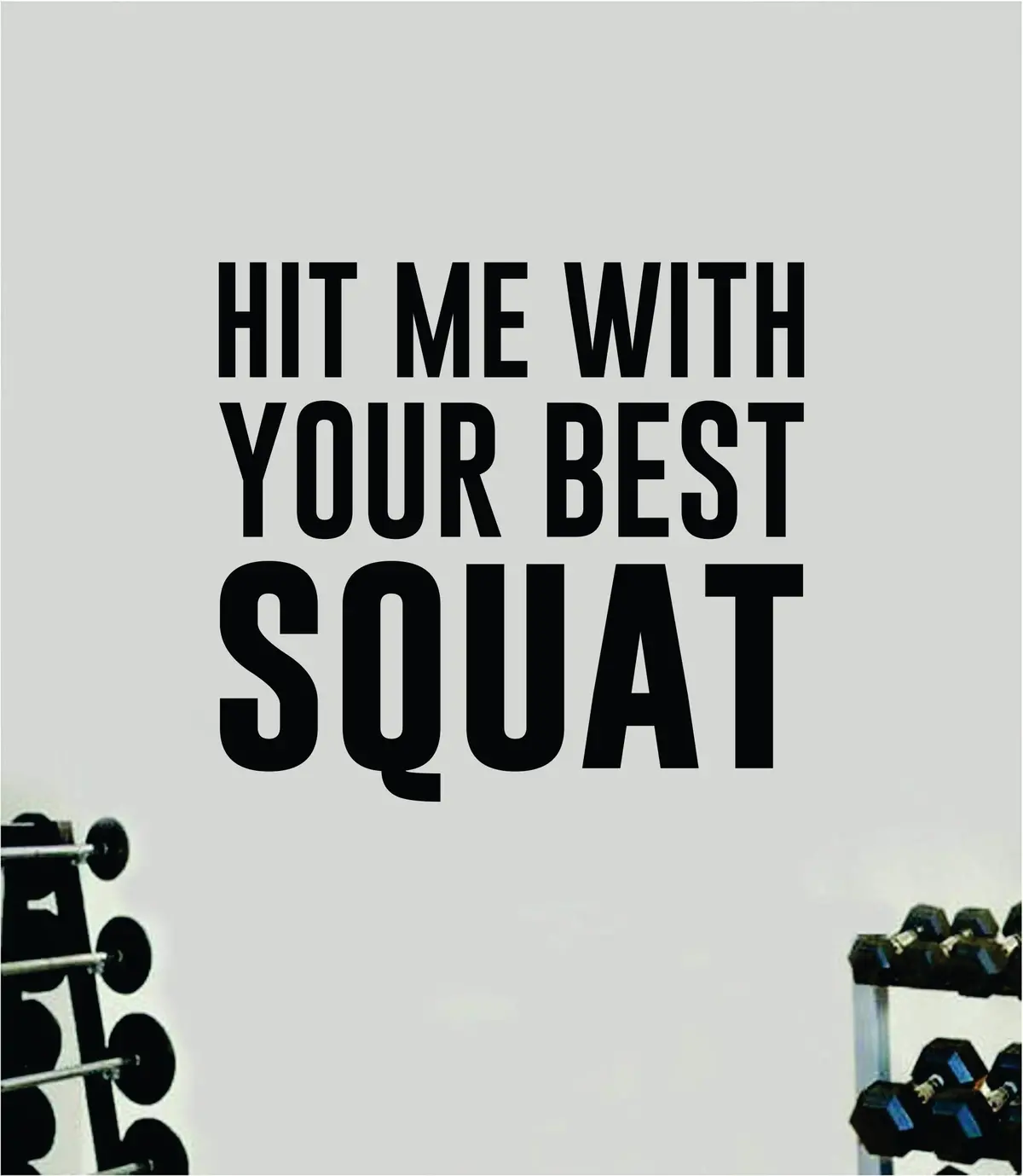 Hit Me With Your Best Squat Wall Decal Sticker Vinyl Art Wall Bedroom Room Home Decor Inspirational Motivational Teen Sports Gym Lift Weights Fitness Workout Men Girls Health Exercise 1