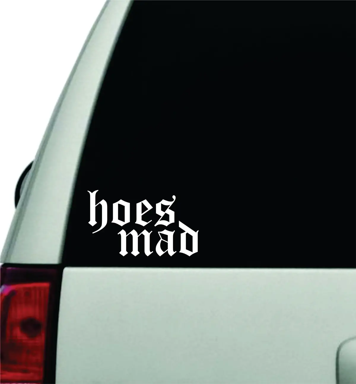 Hoes Mad Wall Decal Car Truck Window Windshield Jdm Sticker Vinyl Lettering Quote Boy Girl Funny Sadboyz Racing Men Meme Broken Heart Club 1