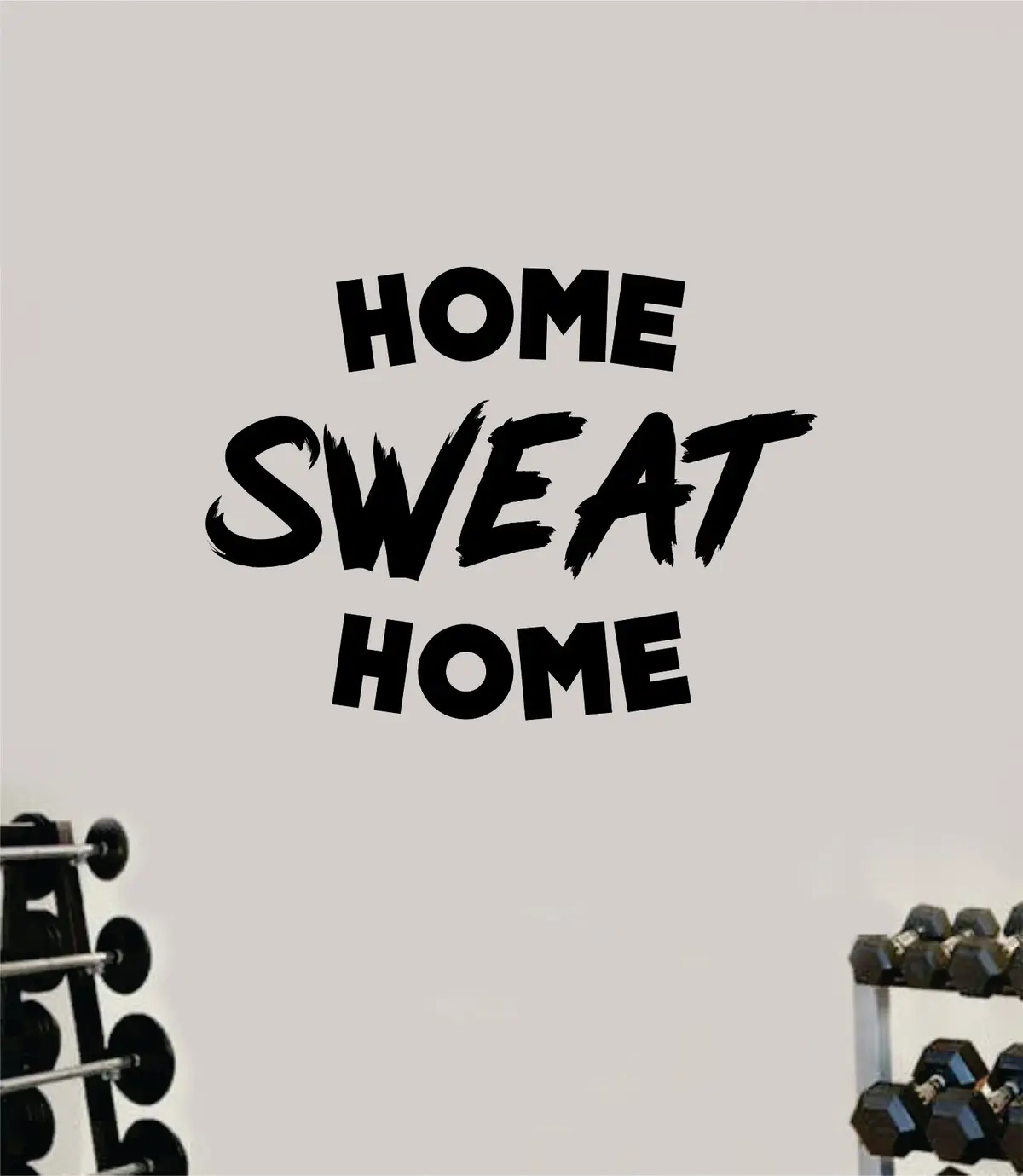 Home Sweat Home Wall Decal Home Decor Bedroom Room Vinyl Sticker Art Work Out Quote Beast Gym Fitness Lift Strong Inspirational Motivational Health Girls 1