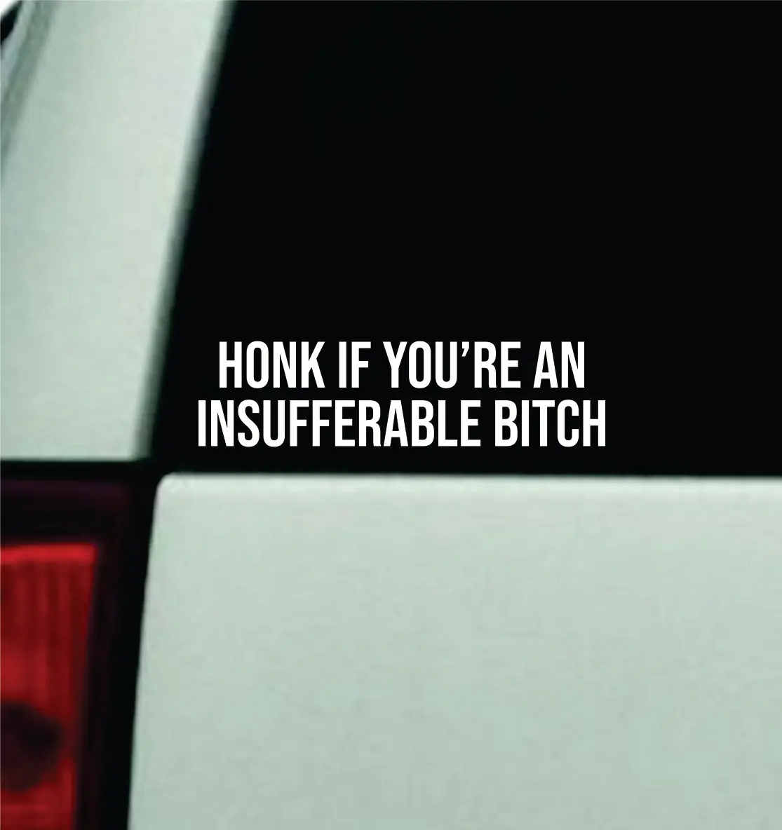 Honk If You're An Insufferable B Car Decal Truck Window Windshield Jdm Bumper Sticker Vinyl Quote Girls Funny Mom Milf Trendy Meme 1