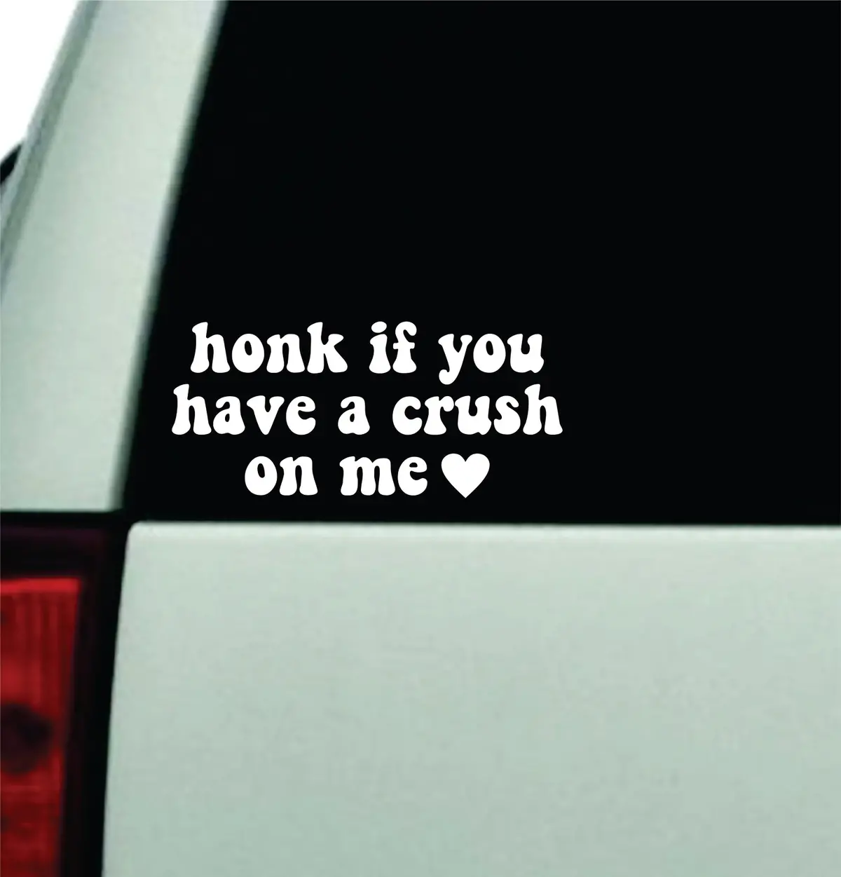 Honk If You Have A Crush On Me Car Decal Truck Window Windshield Rearview Jdm Bumper Sticker Vinyl Quote Boy Funny Mom Milf Women Trendy Aesthetic Bestie 1