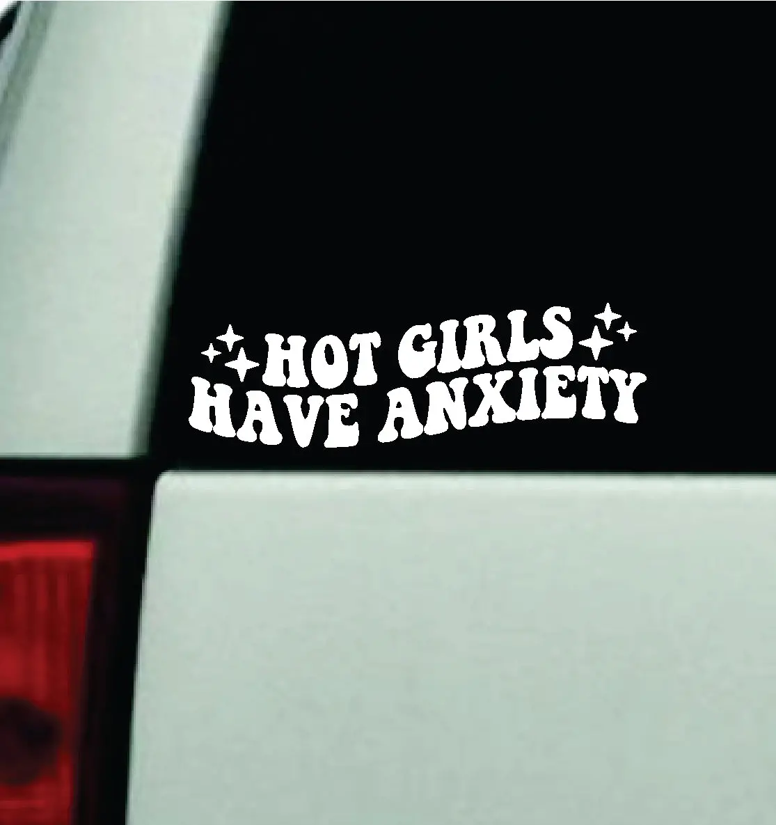 Hot Girls Have Anxiety Car Decal Truck Window Windshield Mirror Jdm Bumper Sticker Vinyl Quote Girls Funny Groovy Trendy 1