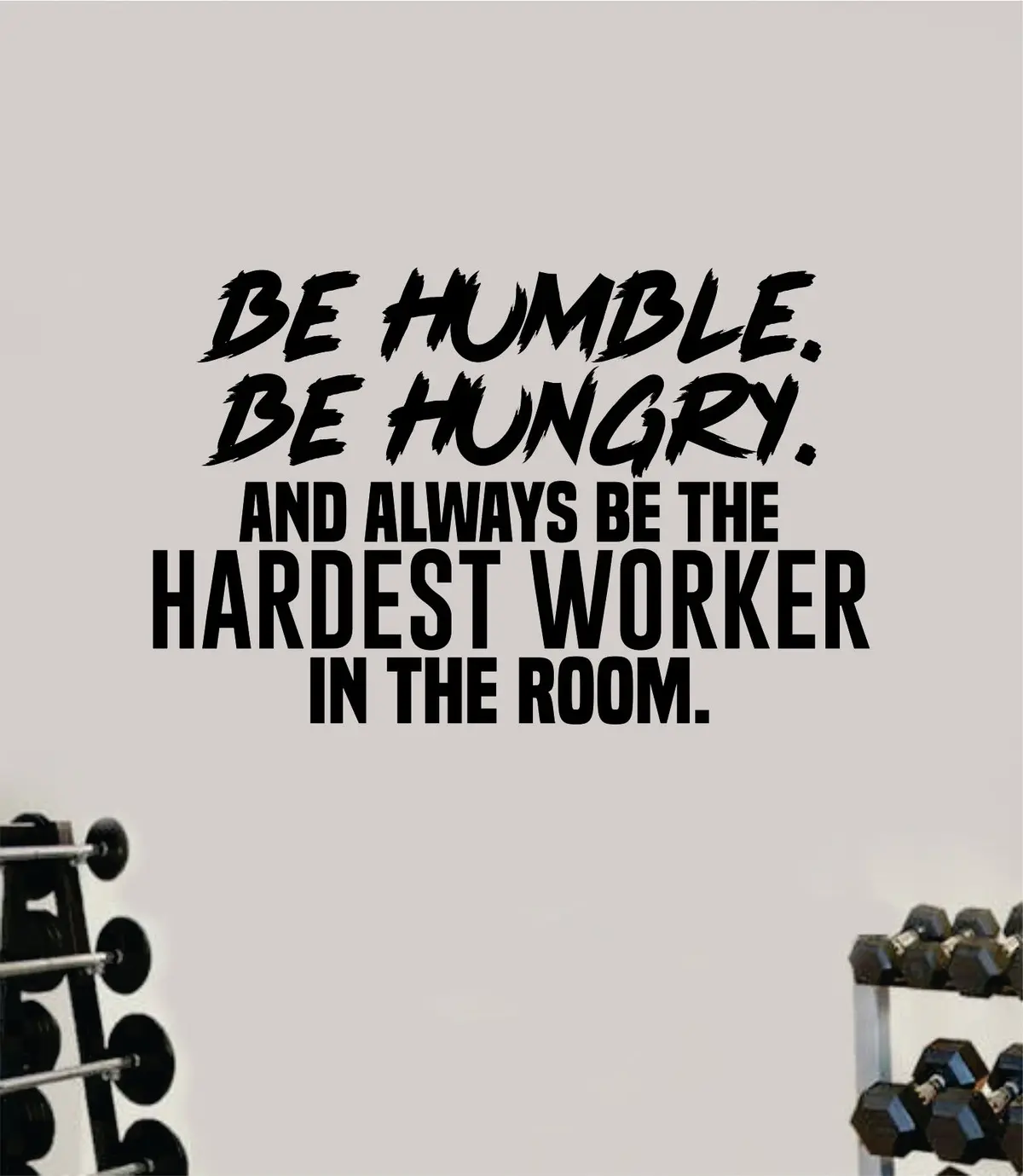 Humble Hungry Hardest Worker Quote Wall Decal Sticker Vinyl Art Wall Bedroom Room Home Decor Inspirational Motivational Sports Lift Gym Fitness Girls Train Beast 1