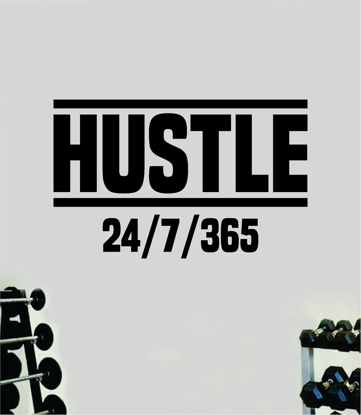 Hustle 24 7 365 Quote Wall Decal Sticker Vinyl Art Home Decor Bedroom Inspirational Motivational Gym Fitness Health Exercise Lift Weights Beast 1