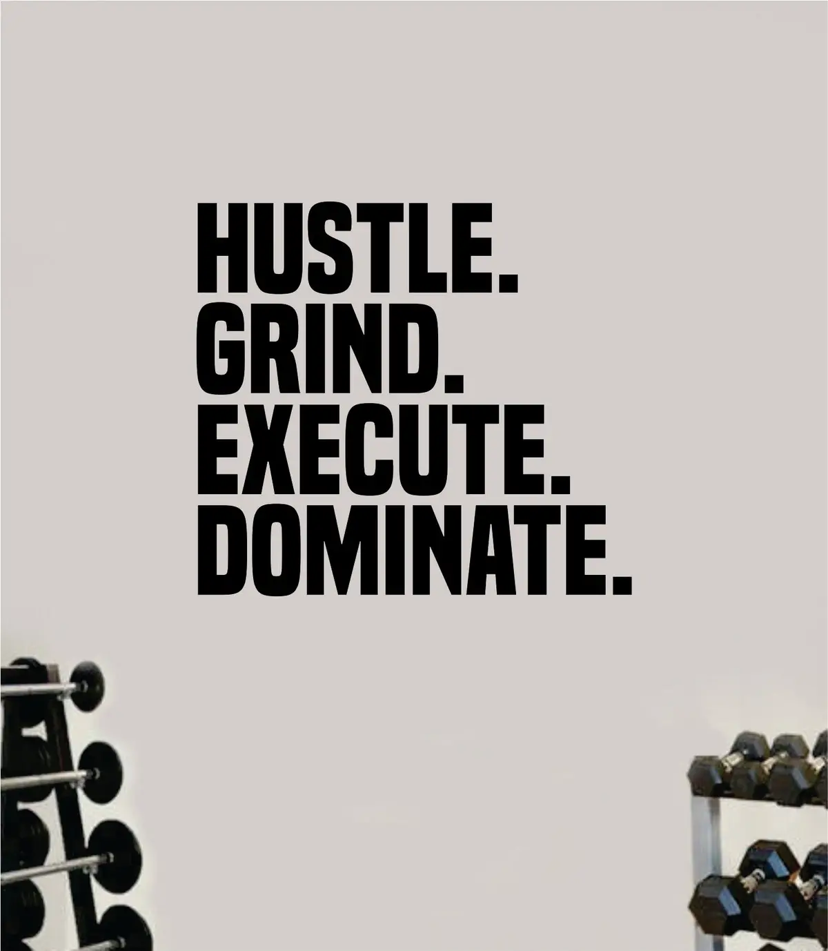 Hustle Grind Execute Dominate Wall Decal Home Decor Bedroom Room Vinyl Sticker Art Work Out Quote Beast Gym Fitness Lift Strong Inspirational Motivational Health Girls 1