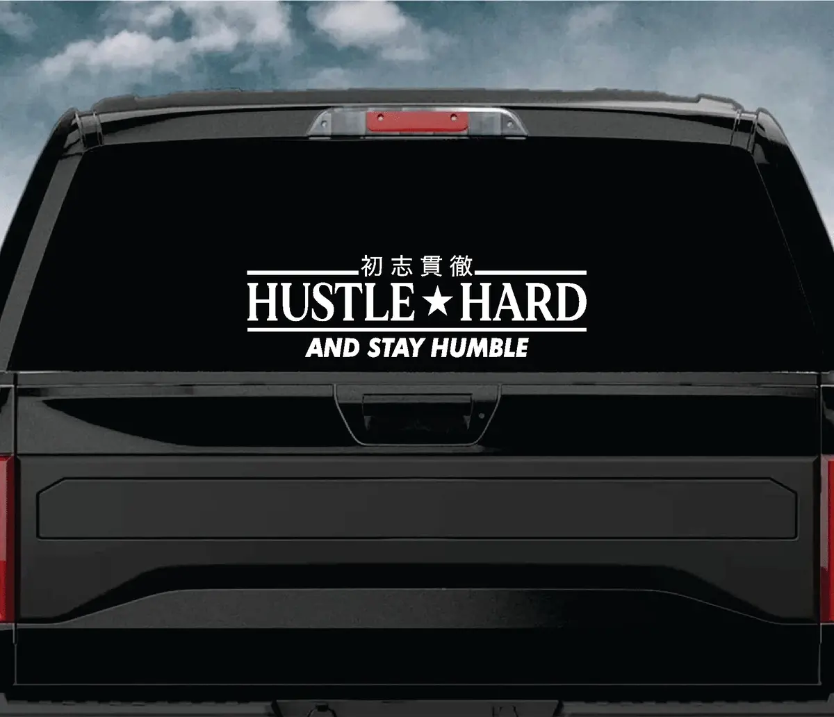 Hustle Hard And Stay Humble Car Decal Truck Window Windshield Jdm Sticker Vinyl Quote Drift Girls Funny Sadboyz Racing Men Broken Heart Club Japanese 1