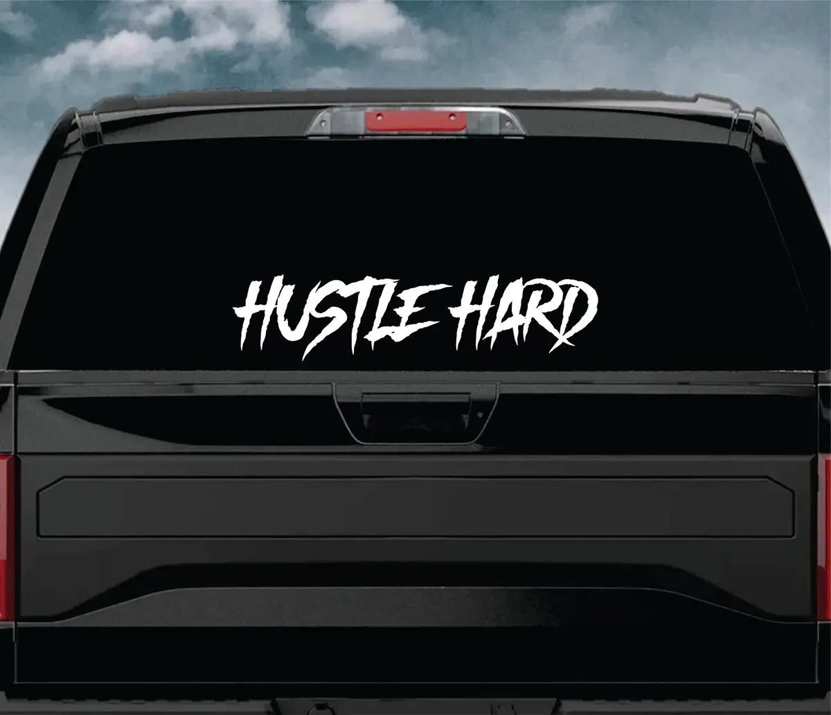 Hustle Hard V3 Car Decal Truck Window Windshield Jdm Sticker Vinyl Lettering Quote Boy Girl Funny Men Racing Sadboyz Sadgirlz Broken Heart Club Stay Humble 1