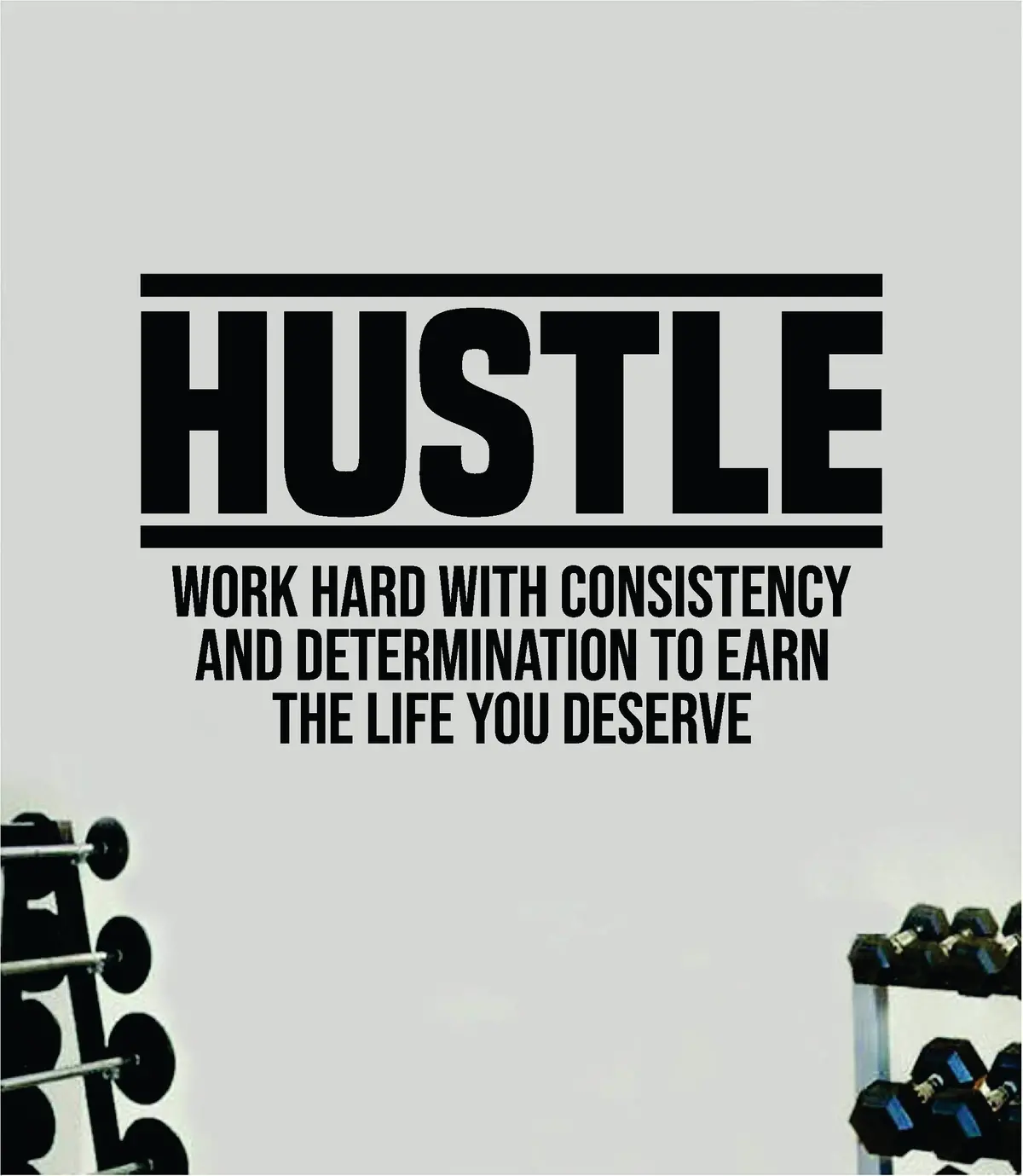Hustle Work Hard Quote Wall Decal Sticker Vinyl Art Home Decor Bedroom Inspirational Motivational Gym Fitness Health Exercise Lift Weights Beast 1