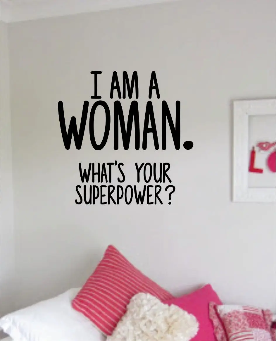 I Am A Woman Superpower Wall Decal Sticker Vinyl Art Bedroom Room Decor Teen Quote Inspirational Motivational Cute Girls Woman Feminism Feminist Daughter 1