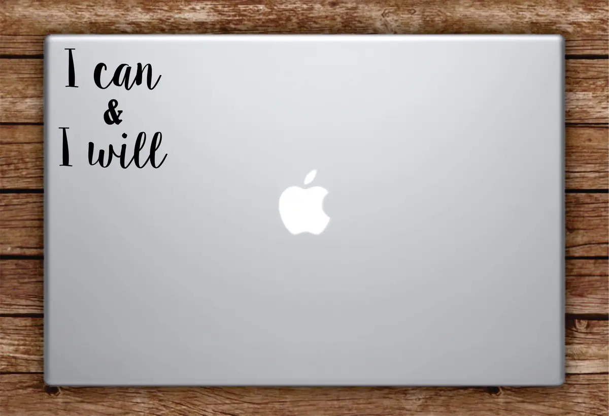I Can And I Will Laptop Apple Macbook Quote Wall Decal Sticker Art Vinyl Beautiful Cute Inspirational Teen Motivational 1