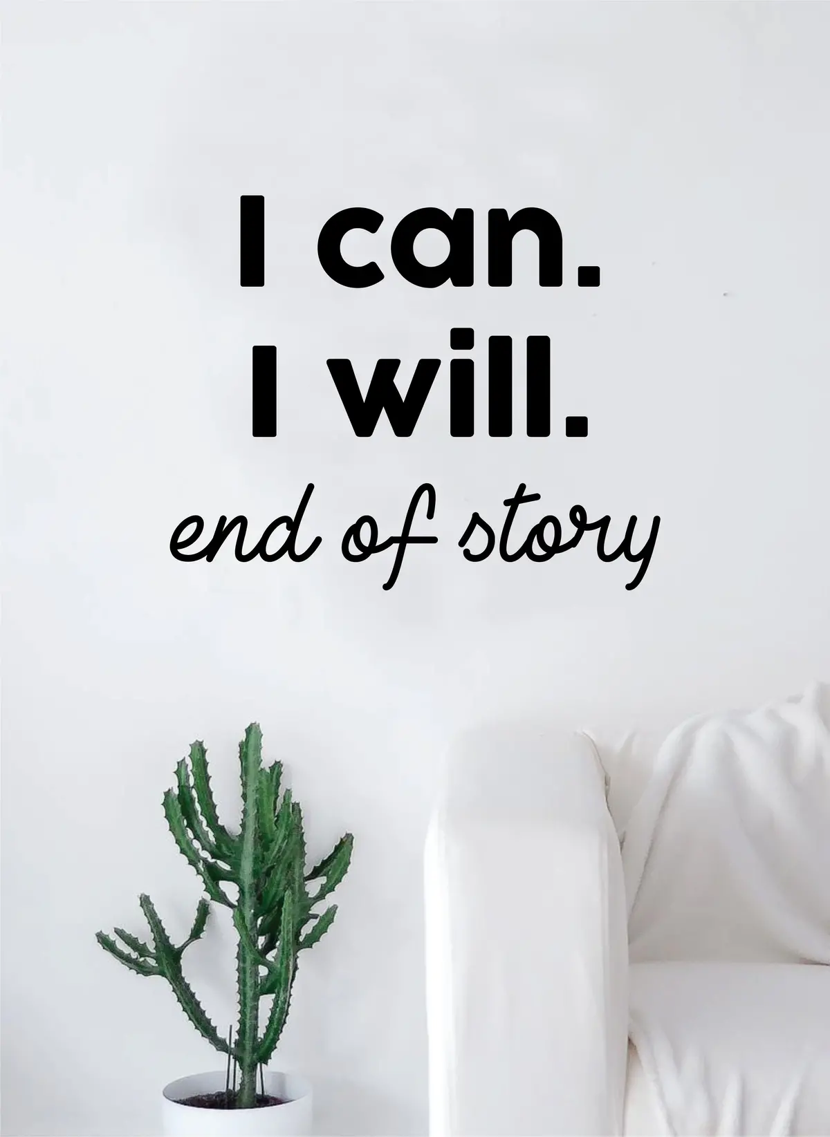 I Can I Will End Of Story Quote Decal Sticker Wall Vinyl Art Home Teen Inspire Inspirational Motivational 1