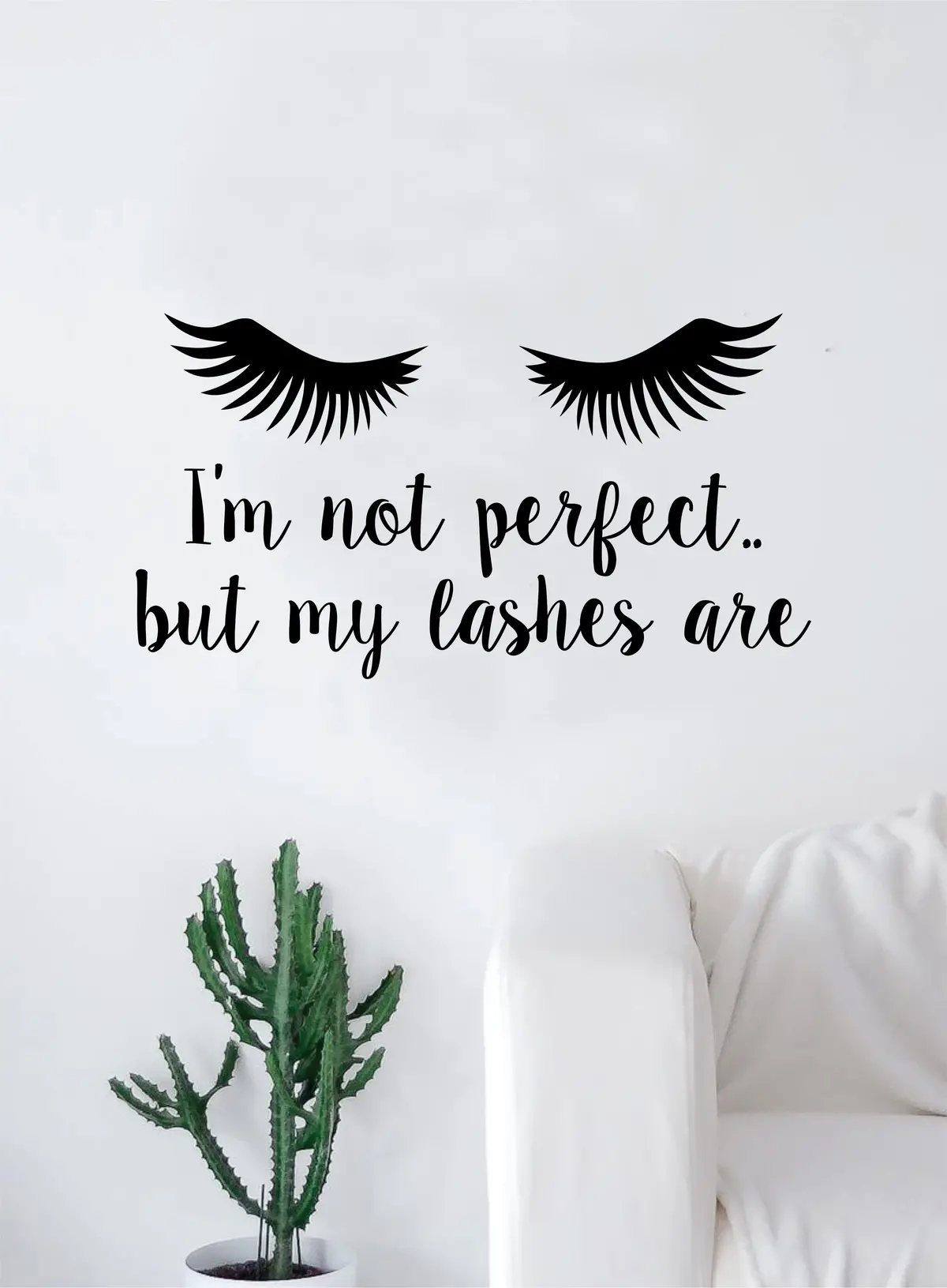 I'm Not Perfect But My Lashes Are Quote Beautiful Design Decal Sticker Wall Vinyl Decor Art Eyebrows Eyelashes Make Up Cosmetics Beauty Salon Mua 1