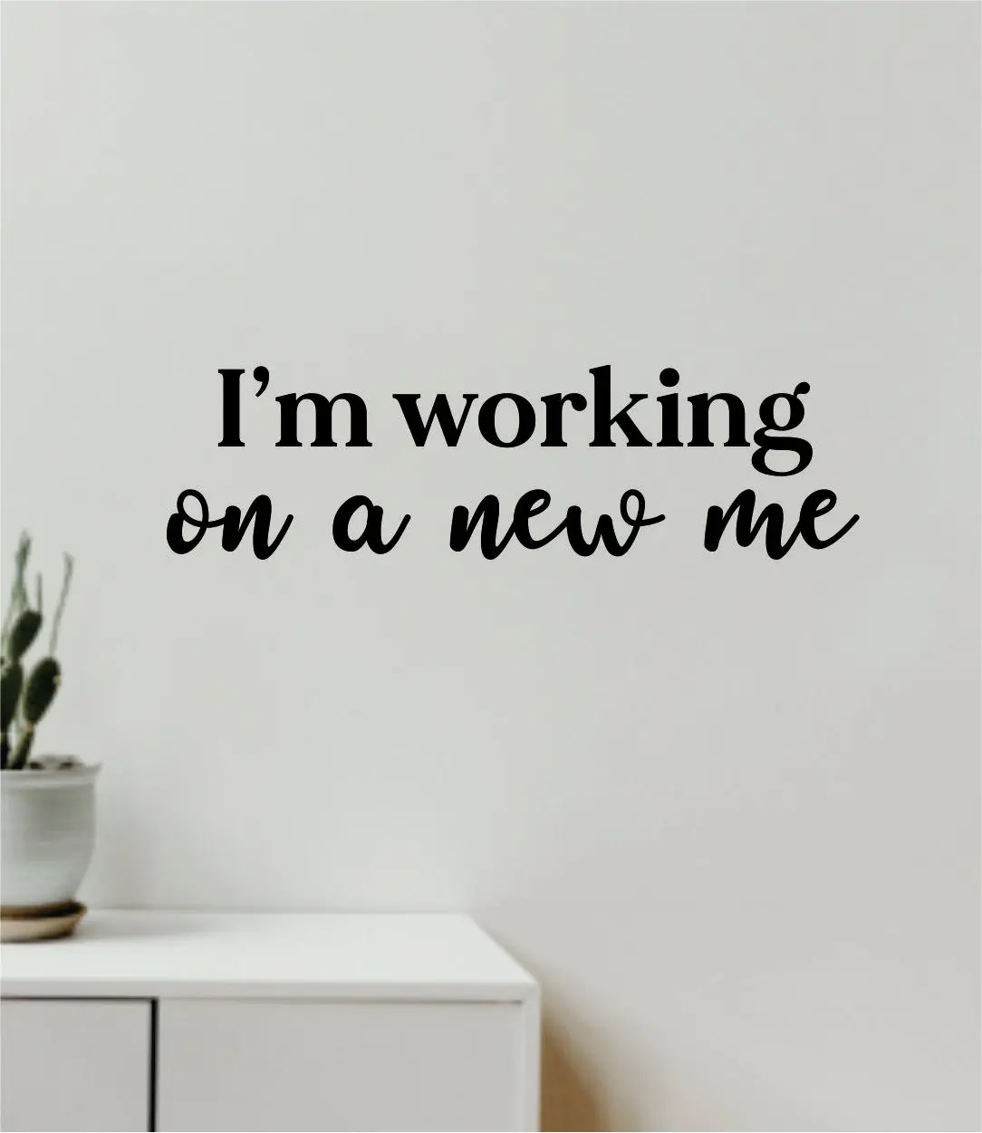 I'm Working On A New Me Wall Decal Home Decor Vinyl Art Sticker Bedroom Quote Nursery Baby Teen Boy Girl School Inspirational Love 1