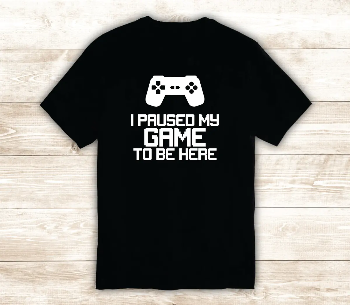 I Paused My Game To Be Here Ps4 T-Shirt Tee Shirt Vinyl Heat Press Custom Inspirational Quote Teen Kids Funny Gamer Gaming Nerd 1