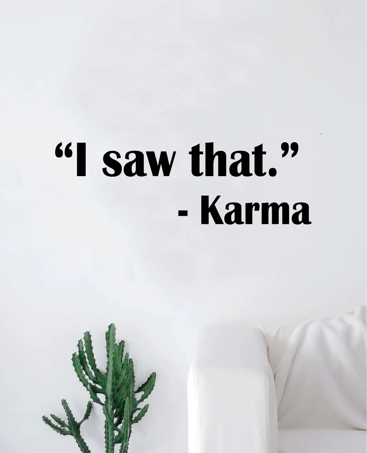 I Saw That Karma Wall Decal Sticker Vinyl Art Bedroom Living Room Decor Decoration Teen Quote Inspirational Motivational Funny Yoga Namaste Good Vibes Positive 1