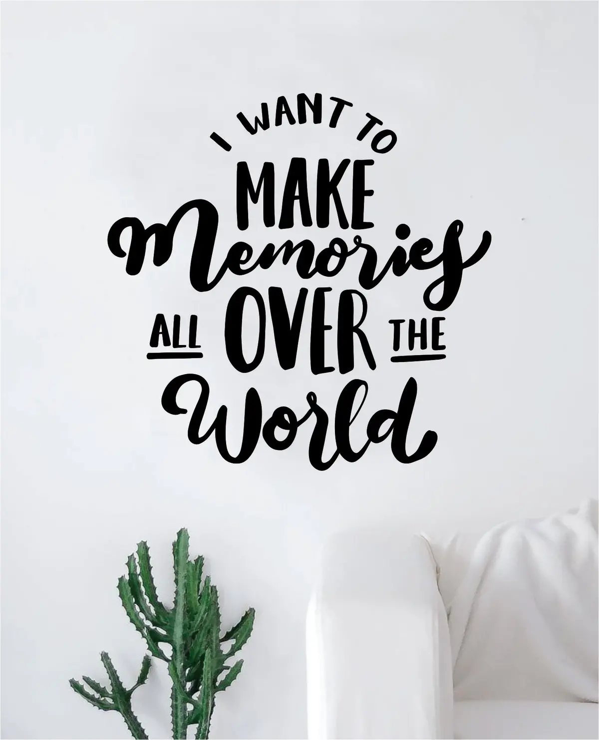 I Want To Make Memories Decal Sticker Wall Vinyl Art Wall Bedroom Room Home Decor Inspirational Teen Adventure Wanderlust 1
