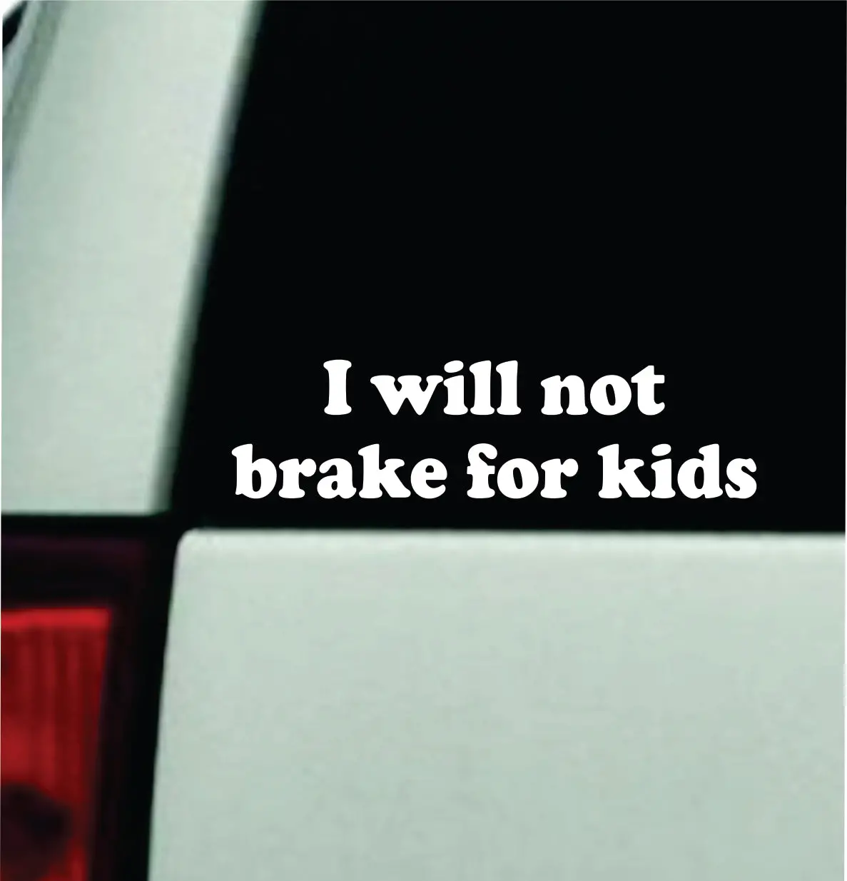 I Will Not Brake For Kids Car Decal Bumper Sticker Truck Mirror Window Windshield Girls Funny Meme Cute 1