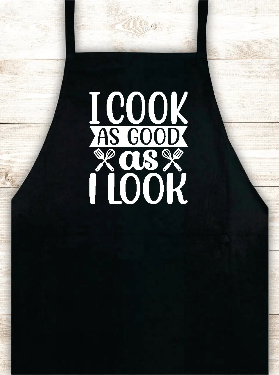 I Cook As Good As I Look V2 Apron Heat Press Vinyl Bbq Barbeque Cook Grill Chef Bake Food Kitchen Funny Gift Men Women Dad Mom Family Cookout 1