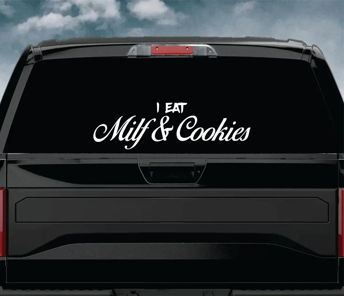 I Eat Milf And Cookies V12 Car Decal Truck Window Windshield Banner Jdm Sticker Vinyl Quote Drift Girls Sadboyz Racing Men Club Meets 2