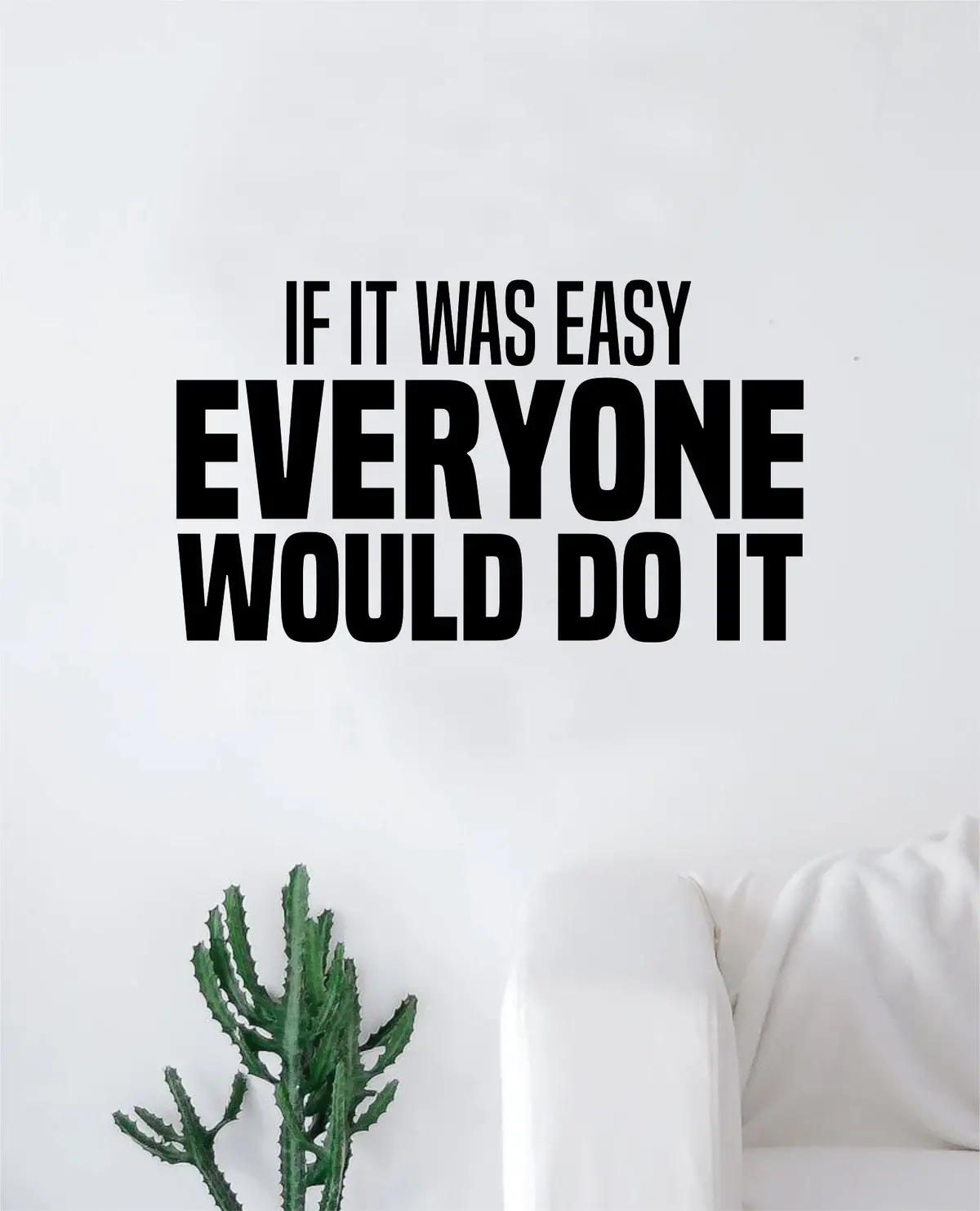 If It Was Easy Quote Decal Sticker Wall Vinyl Art Decor Home Inspirational Nursery Teen Sports Gym Classroom 1