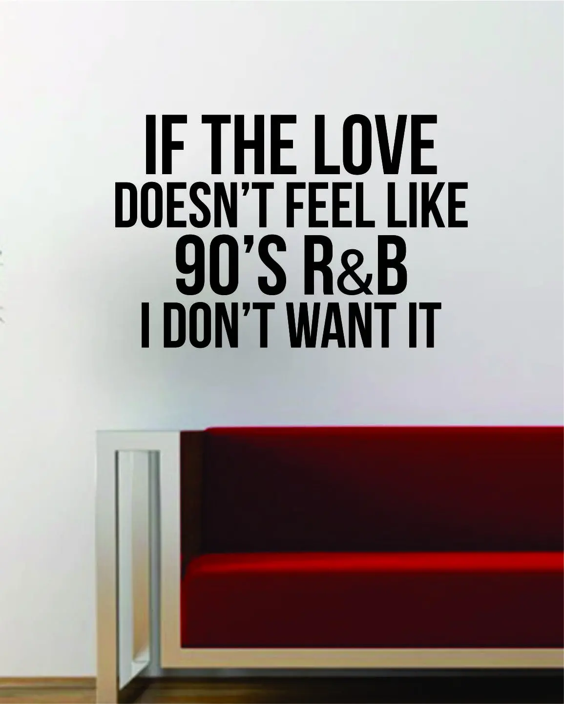 If The Love 90S R&B Quote Wall Decal Sticker Vinyl Art Words Decor Inspirational Funny Music Cute 1