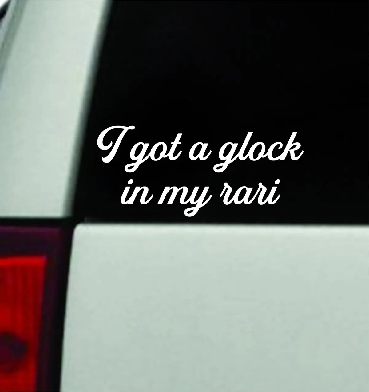 I Got A In My Rari V3 Car Decal Truck Window Windshield Mirror Jdm Bumper Sticker Vinyl Quote Men Girls Rap Hip Hop 1