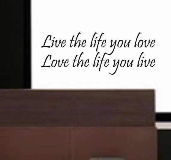 Live The Life You Love Quote Decal Sticker Wall Vinyl Decor Art 1