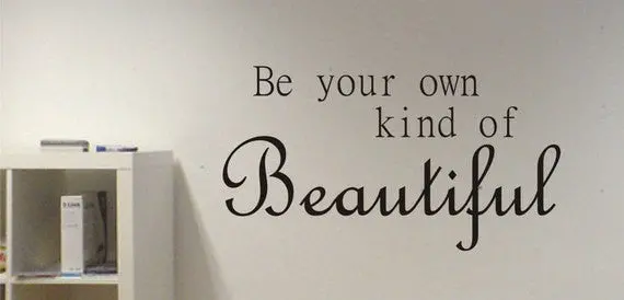 Be Your Own Kind Of Beautiful Inspirational Quote Decal Sticker Wall Vinyl Decor Art 1