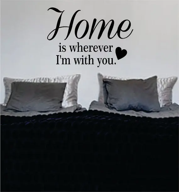 Home Is Wherever Im With You Quote Decal Sticker Wall Vinyl Decor Art 1