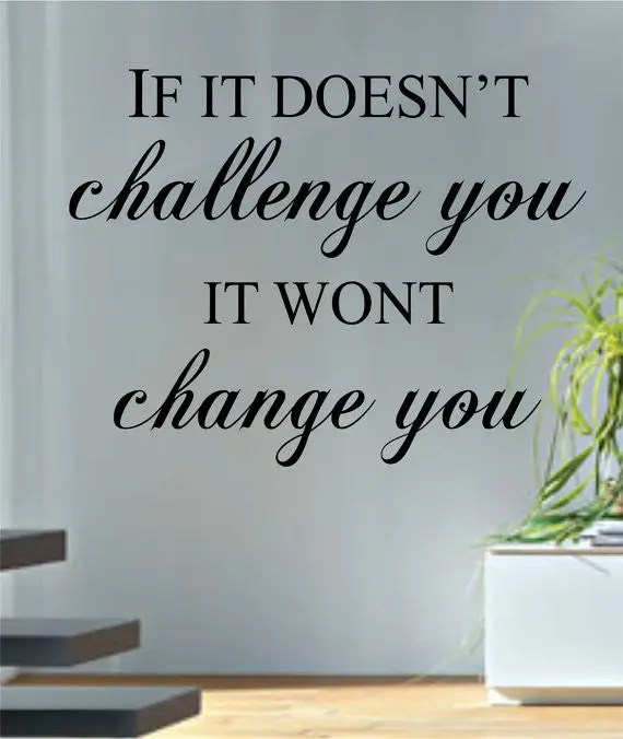 If It Doesn't Challenge You Quote Decal Sticker Wall Vinyl Decor Art 1