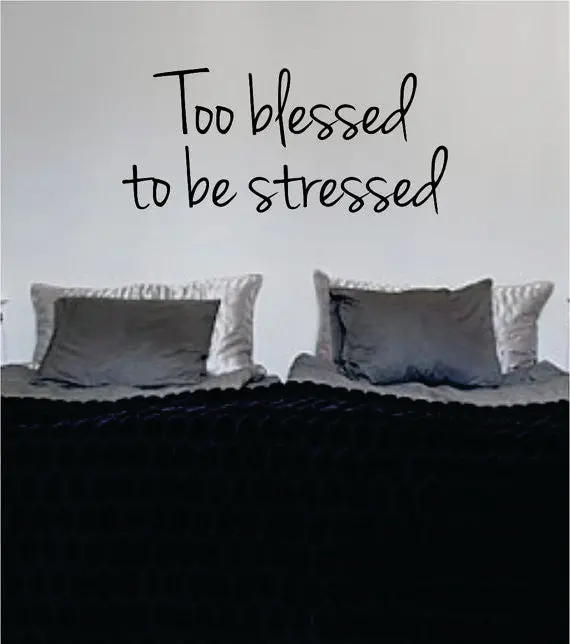 Too Blessed To Be Stressed Quote Decal Sticker Wall Vinyl Decor Art 1