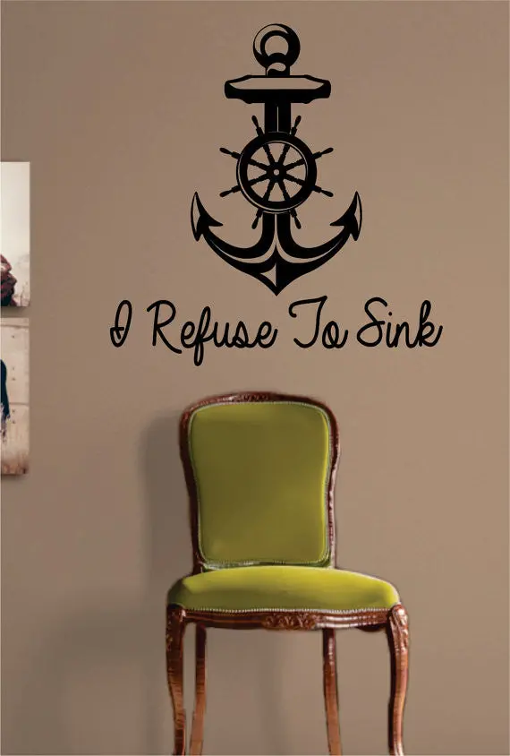 I Refuse To Sink Version 2 Anchor Quote Nautical Ocean Beach Decal Sticker Wall Vinyl Art Decor 1