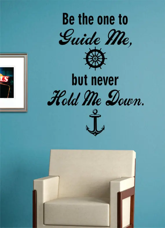 Be The One To Guide Me But Never Hold Me Down Version 2 Nautical Ocean Beach Decal Sticker Wall Vinyl Art Decor 1