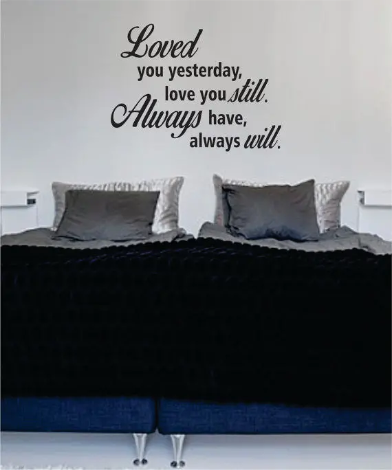 Loved You Yesterday Love You Still Quote Decal Sticker Wall Vinyl Decor Art 1