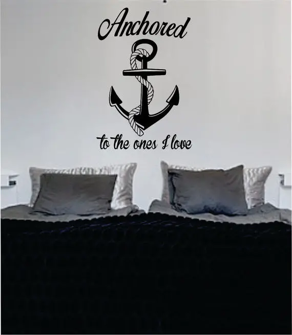 Anchored To The Ones I Love Quote Nautical Ocean Beach Decal Sticker Wall Vinyl Art Decor 1