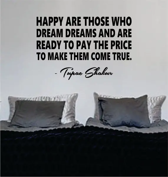Tupac Happy Are Those Who Dream Dreams Decal Quote Sticker Wall Vinyl Art Decor 1